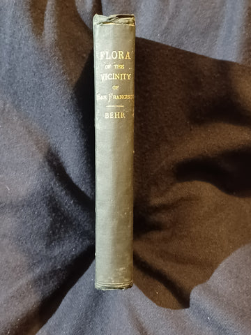 Flora of the Vicinity of San Francisco by H H Behr.M.D. self published (1988)