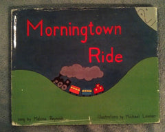 Morningtown Ride;  by Malvina Reynolds , Illustrator by Michael Leeman first printing in Dust Jacket