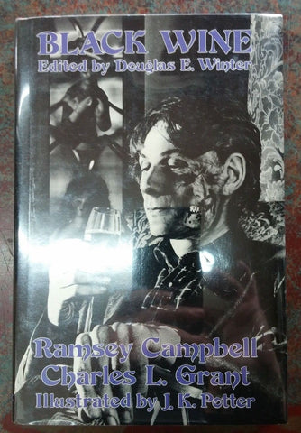 Black Wine by Ramsey Campbell and  Charles L. Grant. Edited by Douglas E. Winter. Illustrared by JK  Potter. Signed by all four