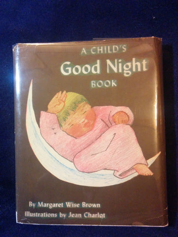 A Child's Good Night Book by Margaret Wise Brown. Illustrated by Jean Charlot. The scarce 1943 First printing with Dust Jacket and with scarce Wolo book plate.