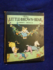 Little Brown Bear by Johnny Gruelle. first printing