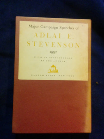 Major Campaign Speeches of Adlai E. Stevenson 1952. Limited numbered 399/1000 Signed by Stevenson.
